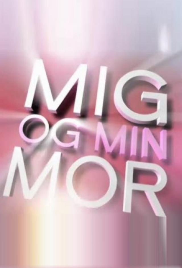 Mig og min mor
