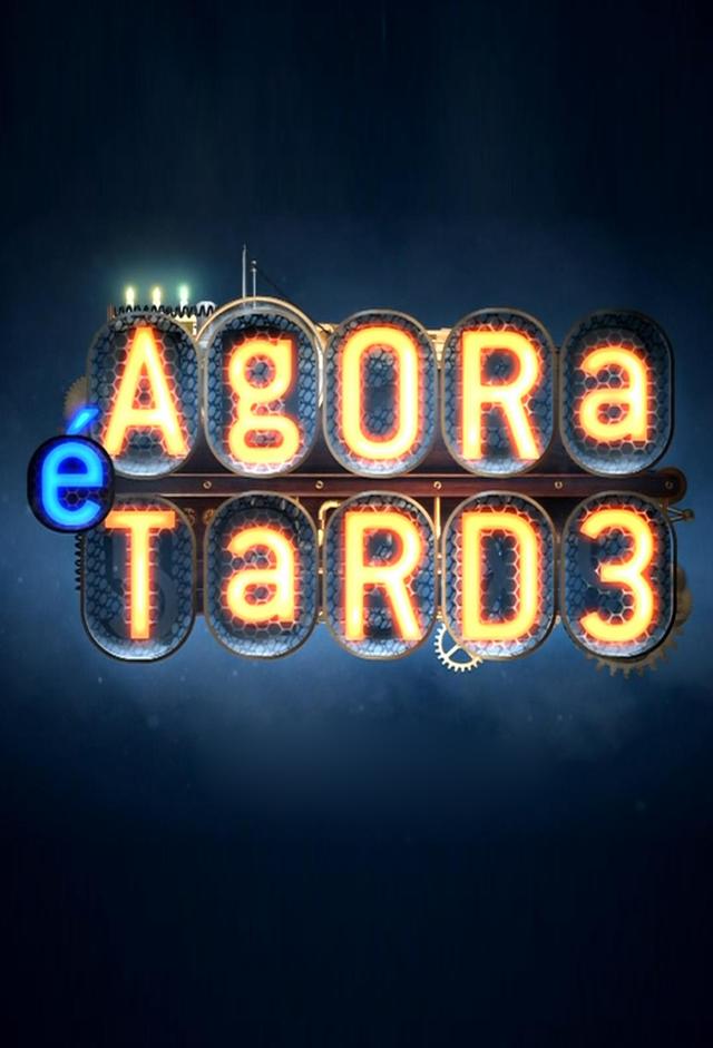Agora é Tarde