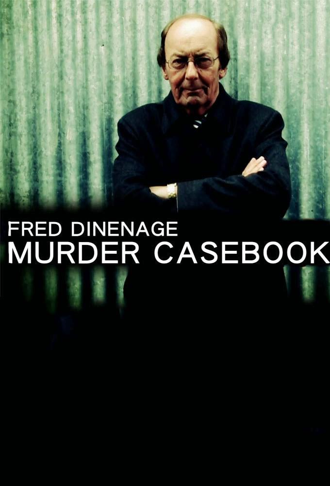 Fred Dinenage - Murder Casebook