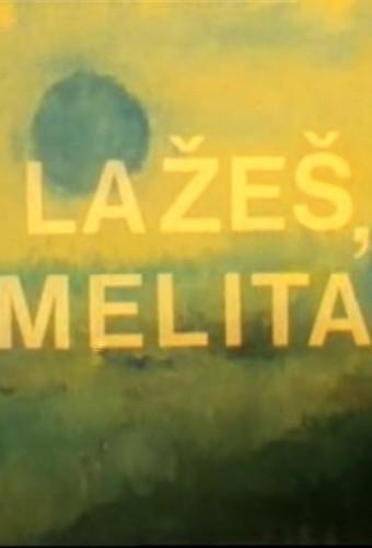 You're Lying, Melita