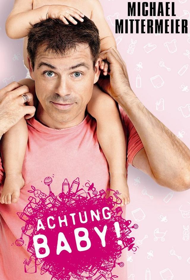Michael Mittermeier - Achtung Baby!
