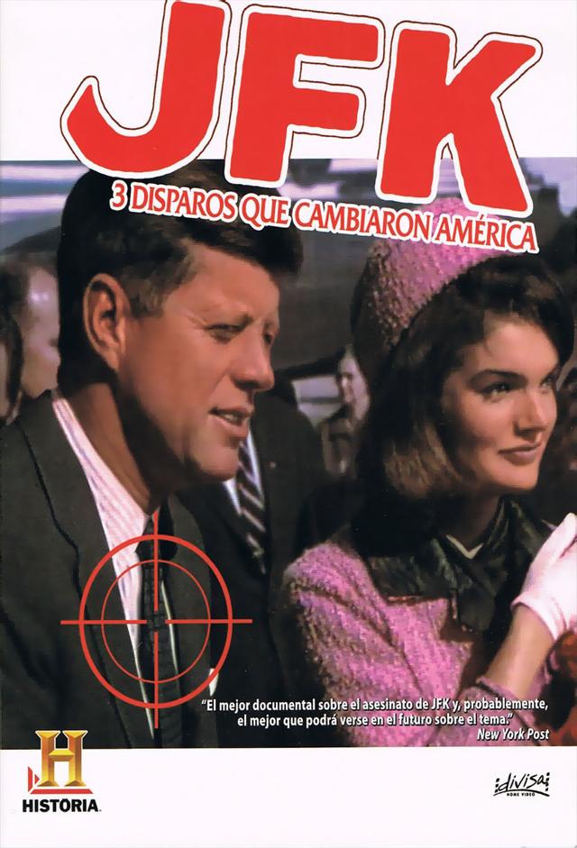 JFK Tres disparos que cambiaron America