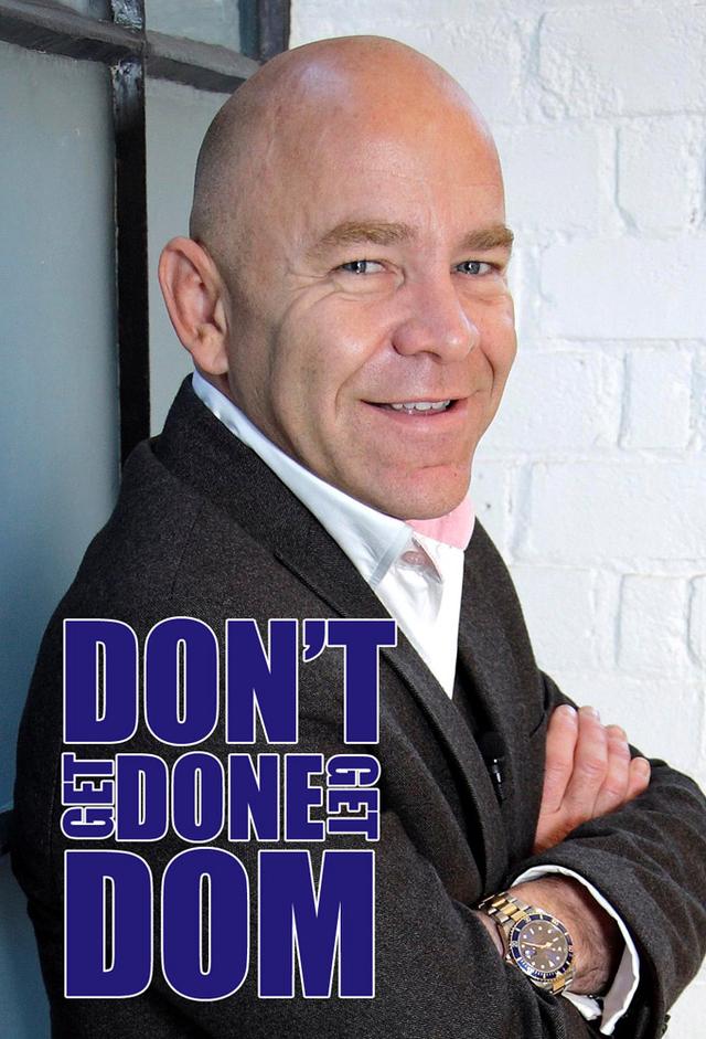 Don't Get Done, Get Dom