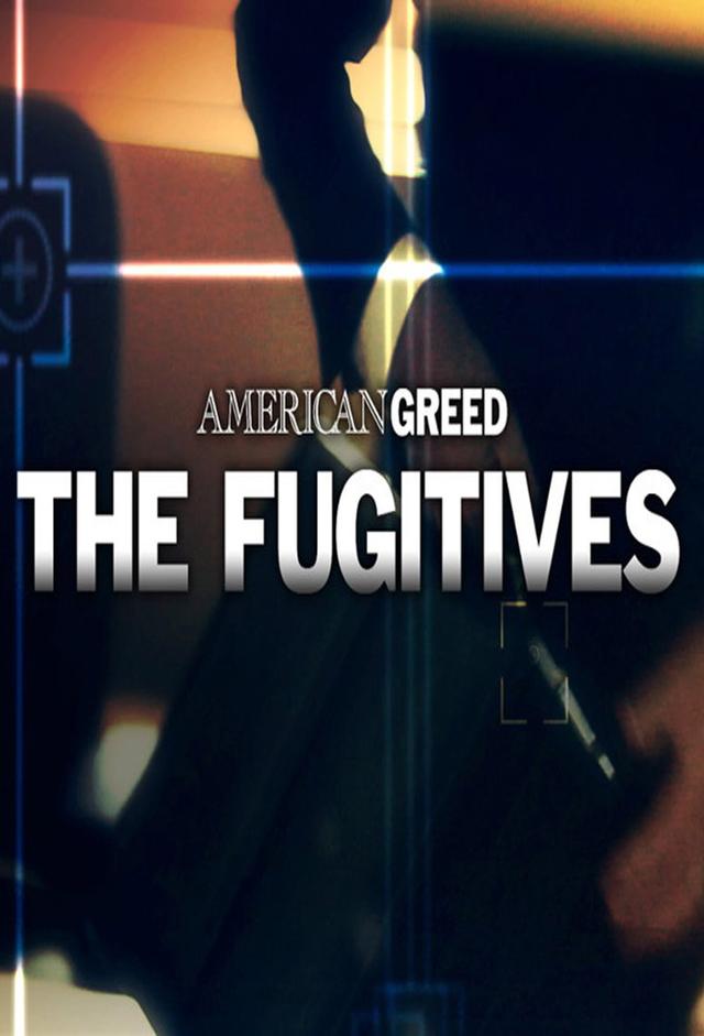 American Greed: The Fugitives