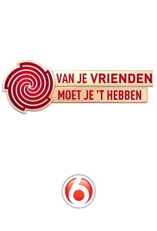 Van je vrienden moet je t hebben