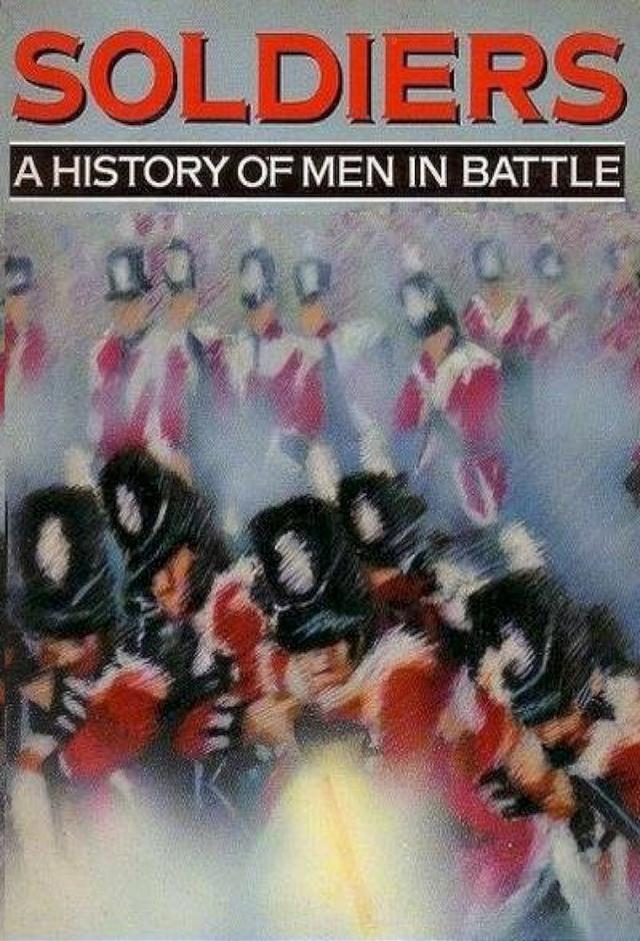 Soldados, la historia de los hombres en la batalla