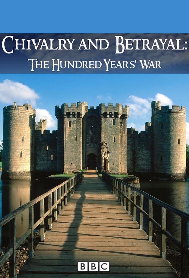 Chivalry and Betrayal: The Hundred Years War