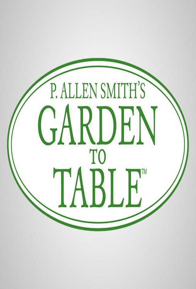P. Allen Smith's Garden to Table