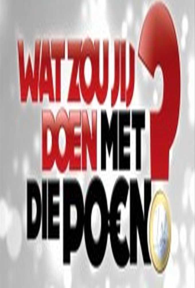Wat zou je doen met die poen