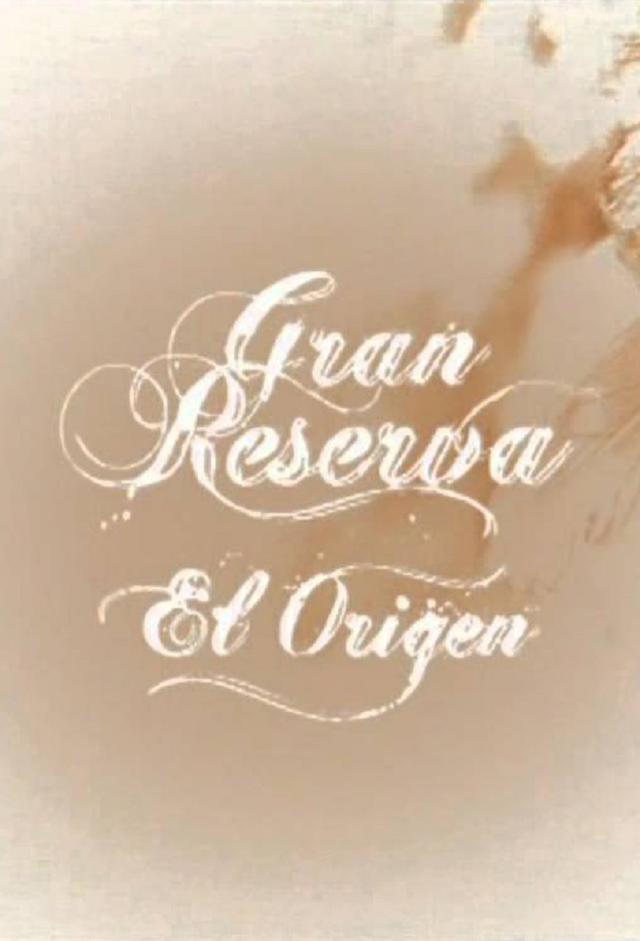 Gran Reserva. El origen