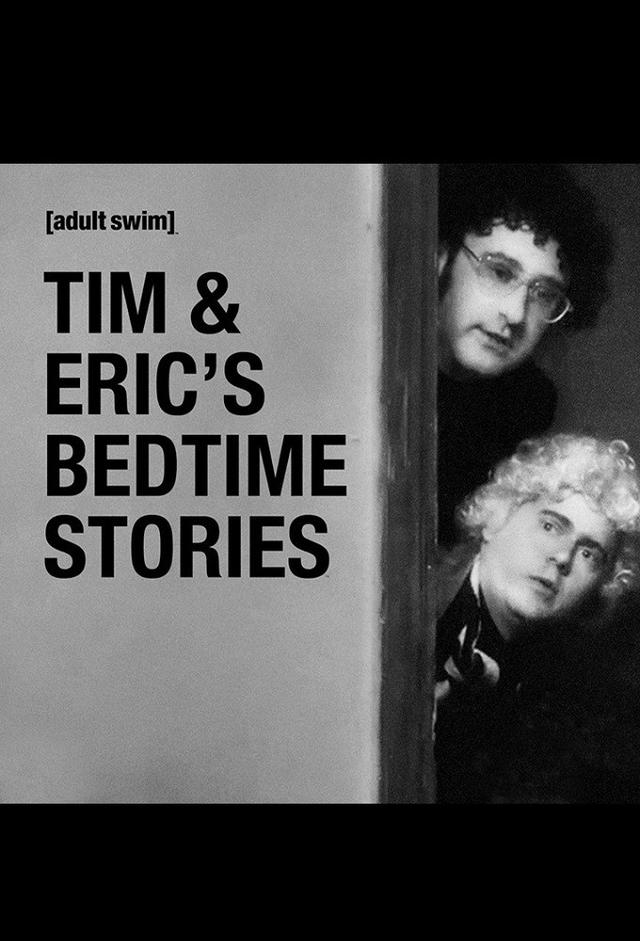 Tim and Eric's Bedtime Stories