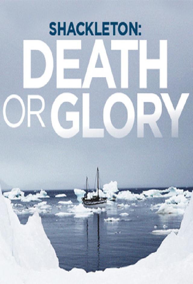 Shackleton: Death or Glory