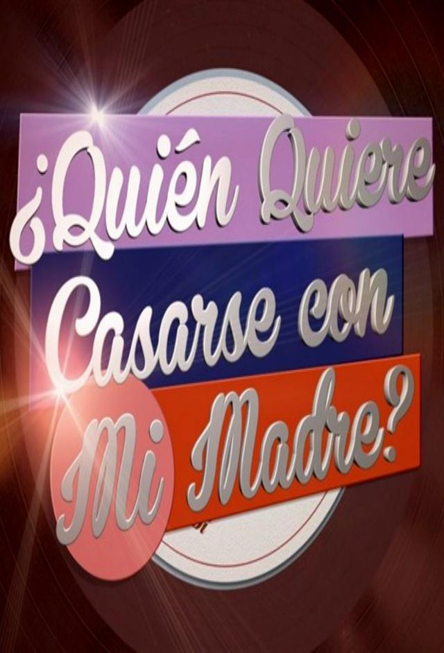 Quién quiere casarse con mi madre