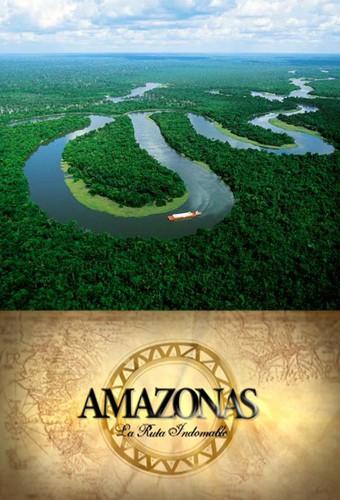 Amazonas: La Ruta Indomable