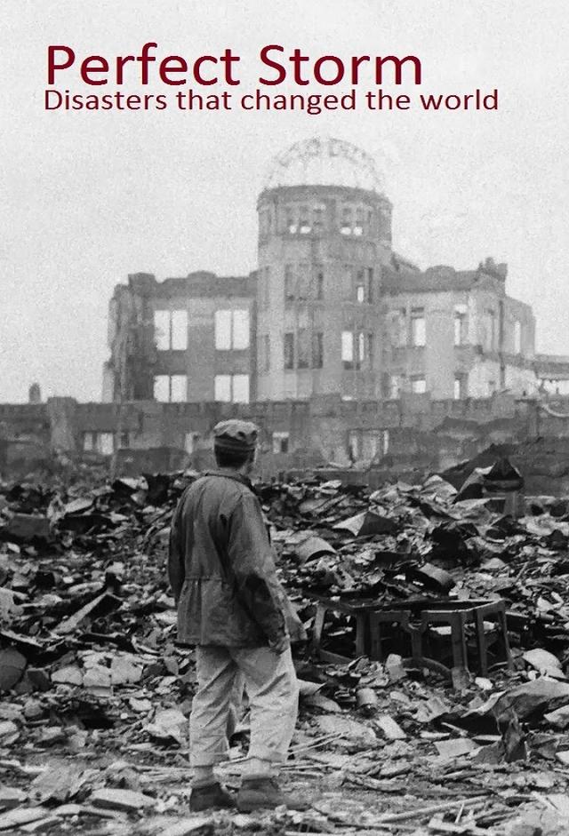 Perfect Storms: Disasters That Changed The World
