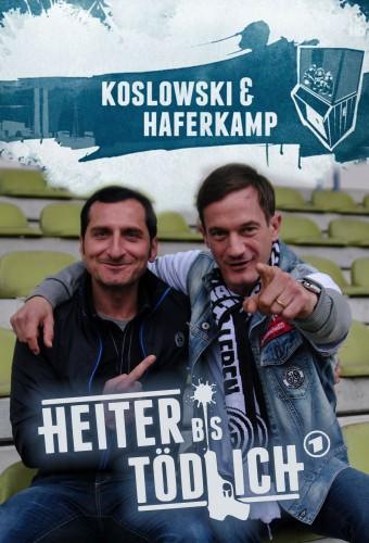 Heiter bis tödlich - Koslowski & Haferkamp