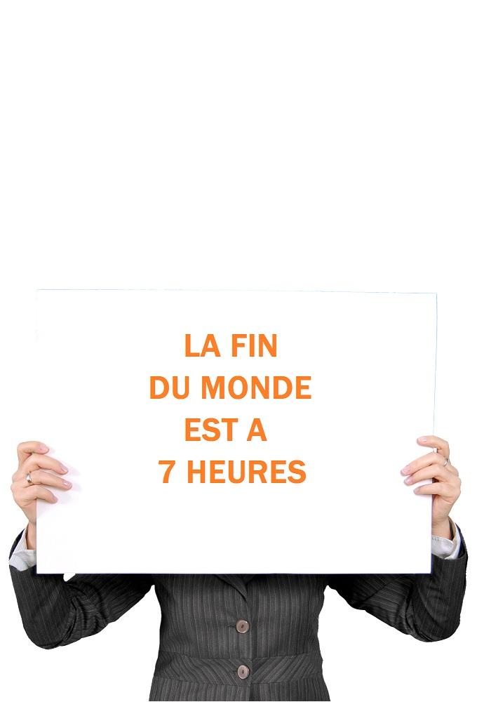 La Fin du monde est à 7 heures