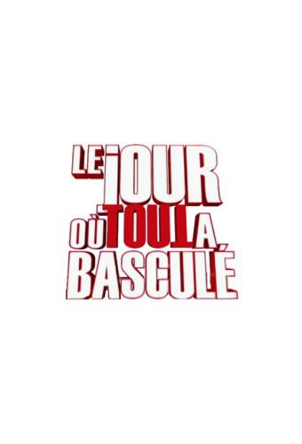 Le jour où tout a basculé