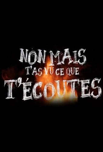 Non mais t'as vu ce que t'écoutes