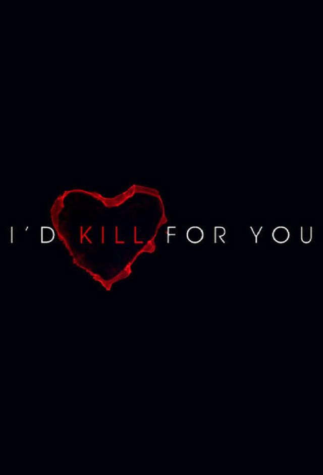 I'd Kill For You