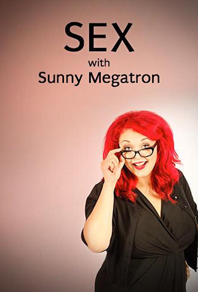SEX with Sunny Megatron
