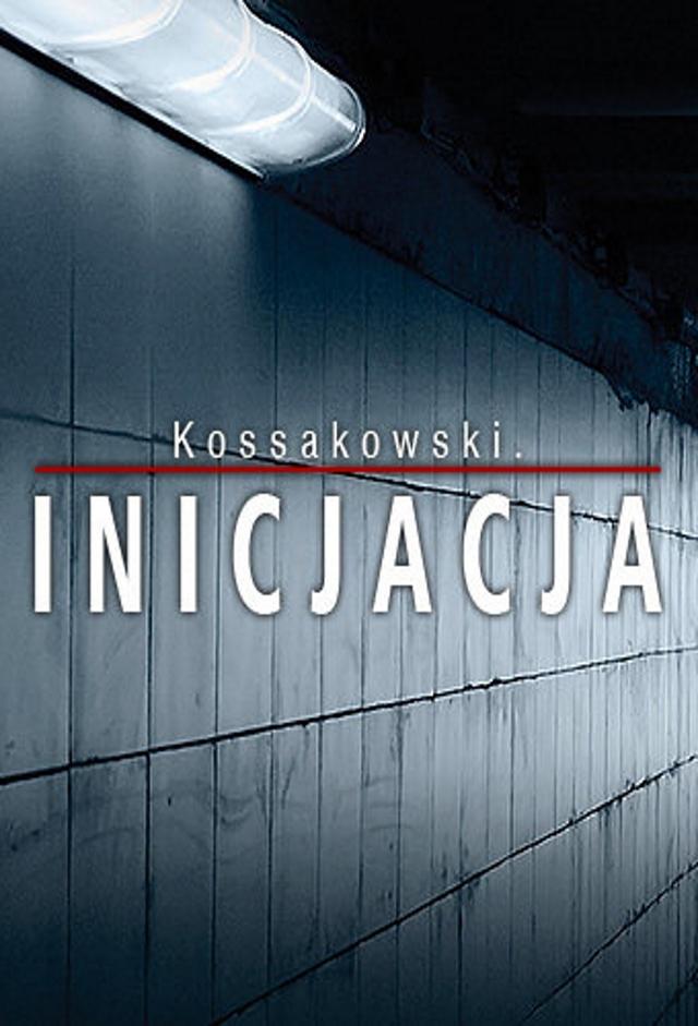 Kossakowski. Inicjacja