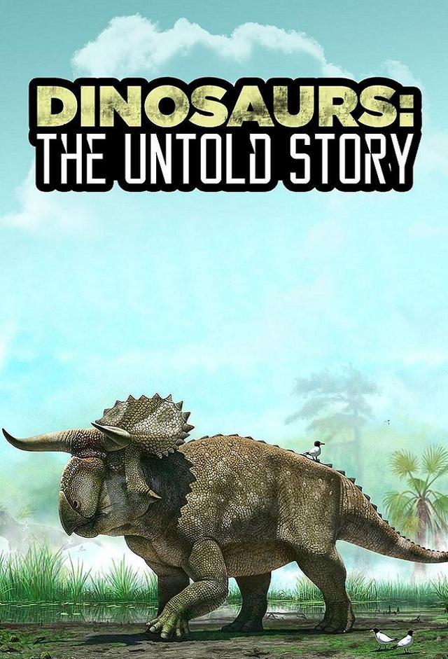 Dinosaurs: The Untold Story