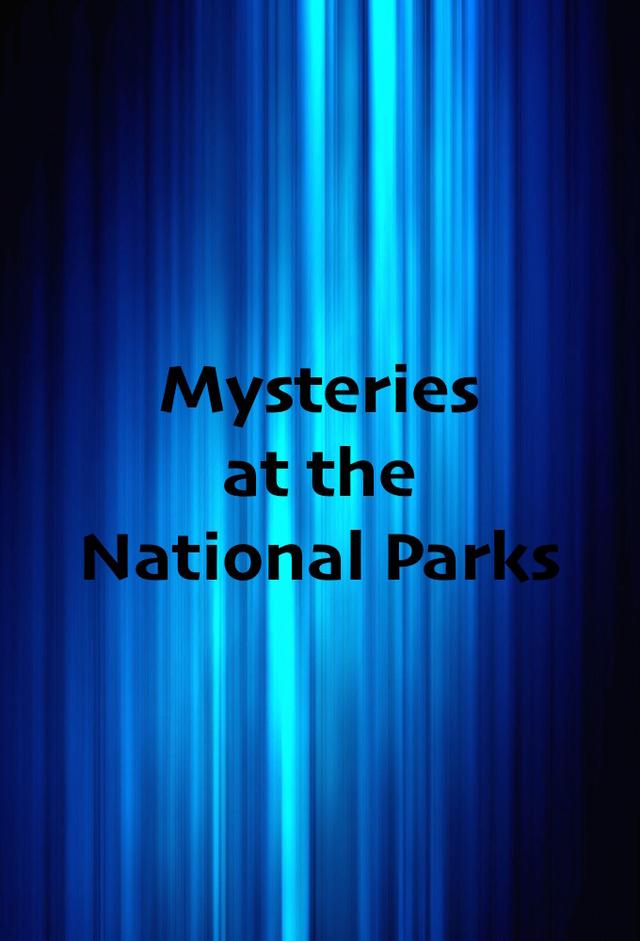 Mysteries at the National Parks