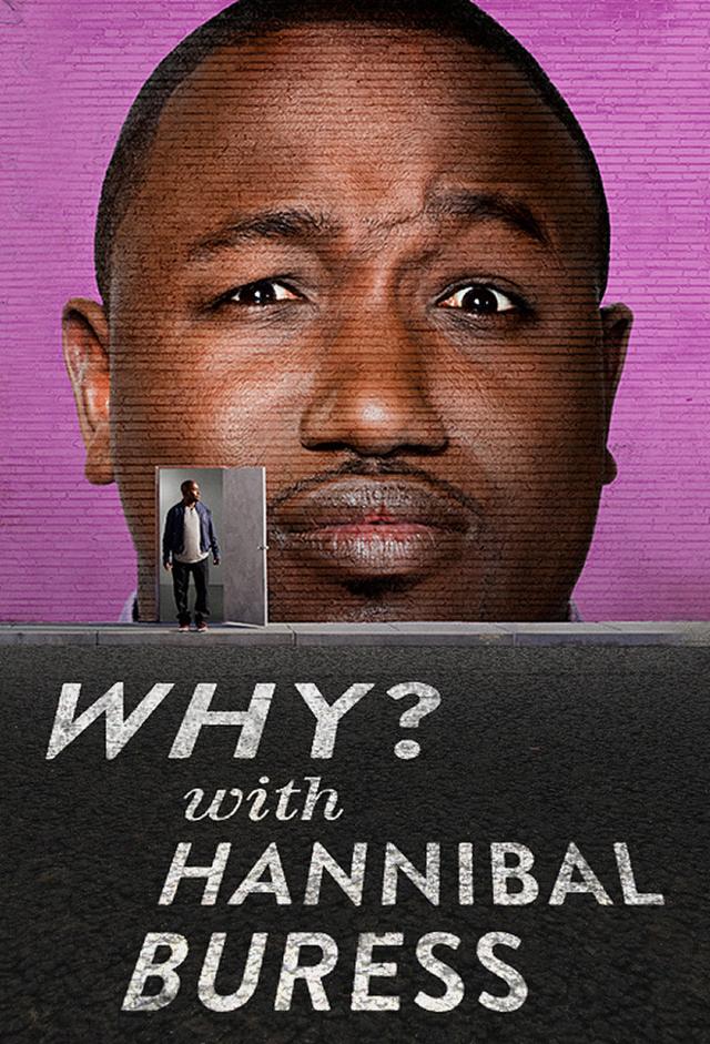 Why? With Hannibal Buress