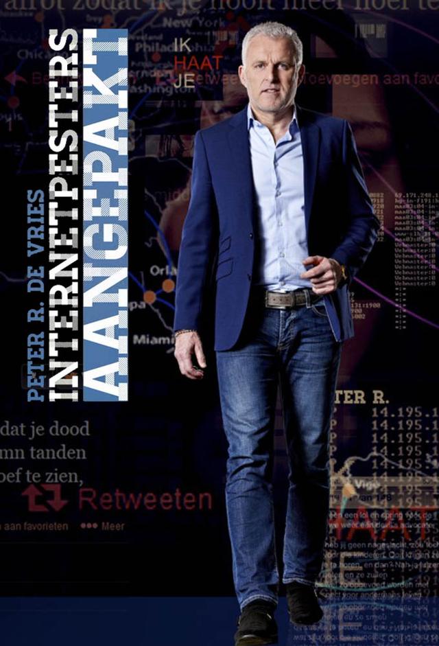 Peter R. De Vries: Internetpesters Aangepakt