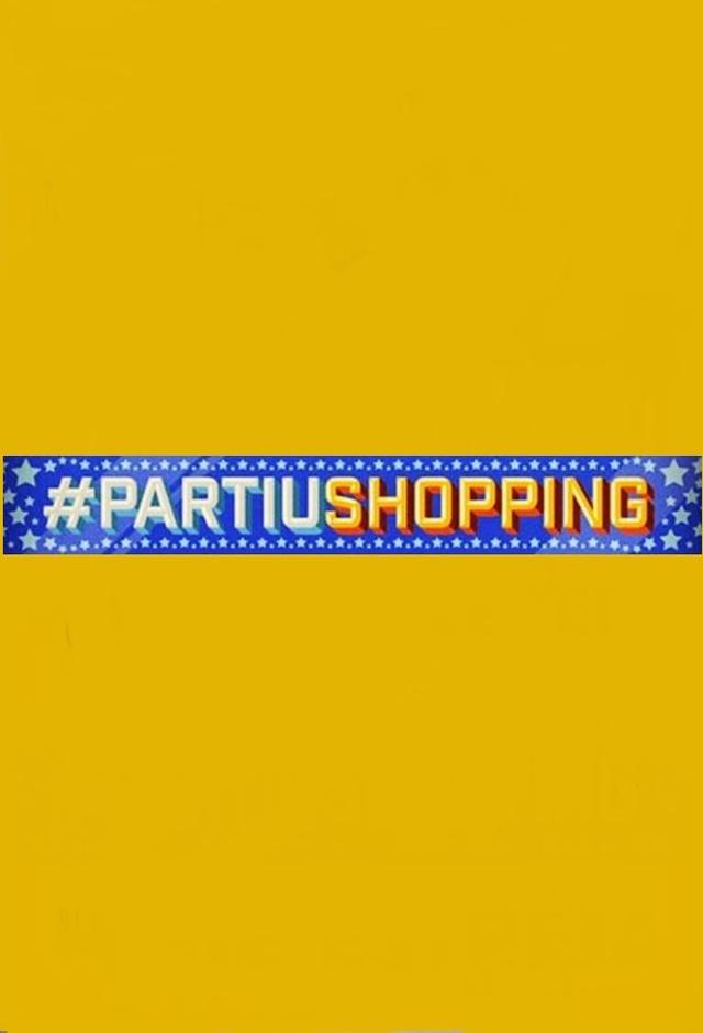 #PARTIUSHOPPING