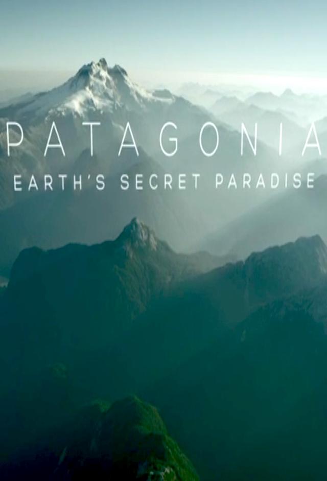 Patagonia: Earth's Secret Paradise