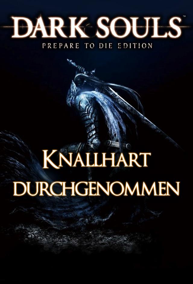 Knallhart durchgenommen: Dark Souls