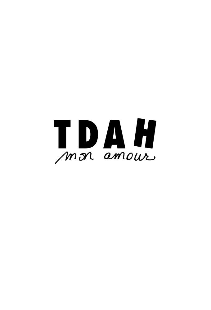 TDAH, mon amour