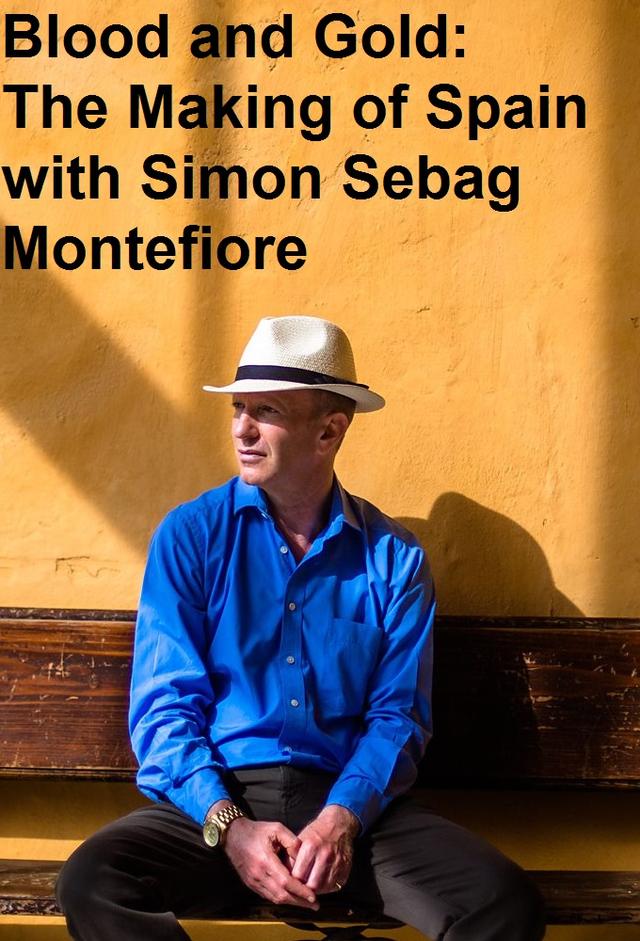 Blood and Gold: The Making of Spain with Simon Sebag Montefiore