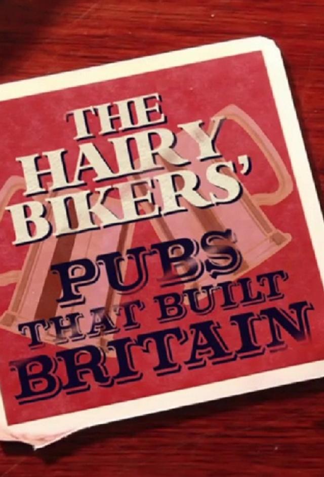 The Hairy Bikers' Pubs That Built Britain