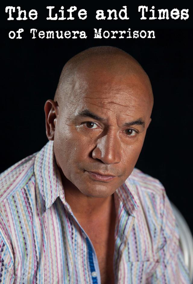 The Life and Times of Temuera Morrison