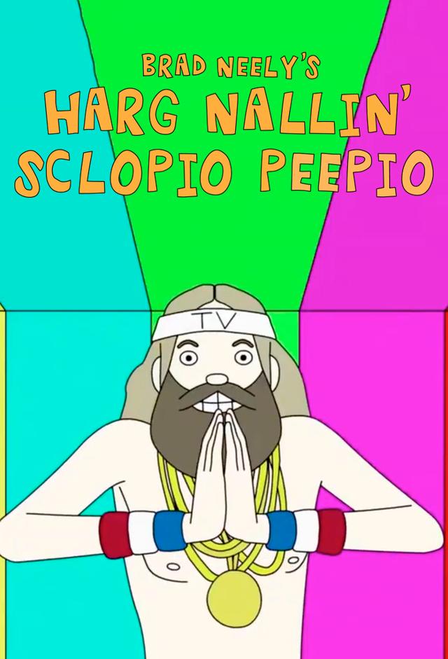 Brad Neely's Harg Nallin' Sclopio Peepio