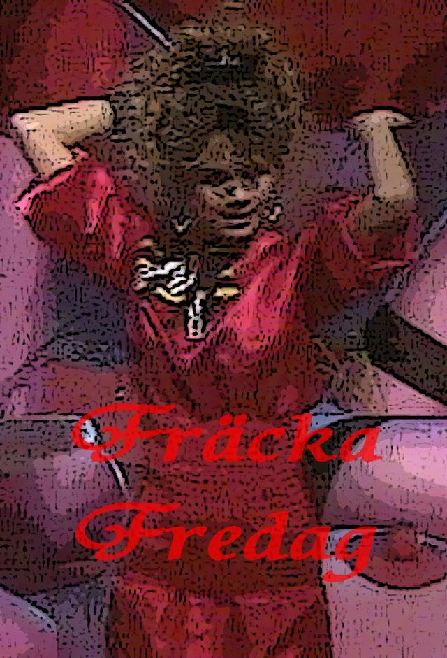 Fräcka Fredag