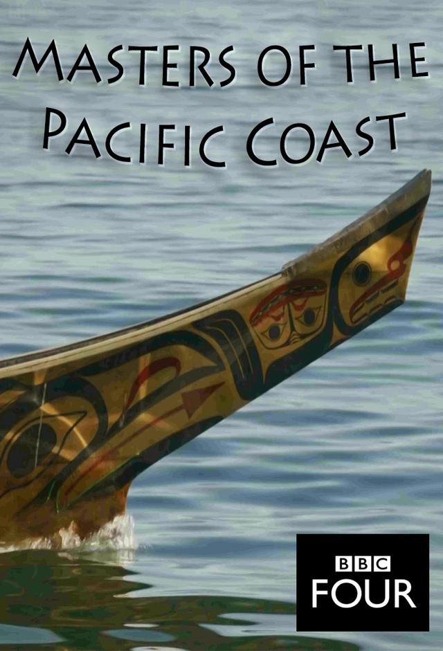 Masters of the Pacific Coast: The Tribes of the American Northwest