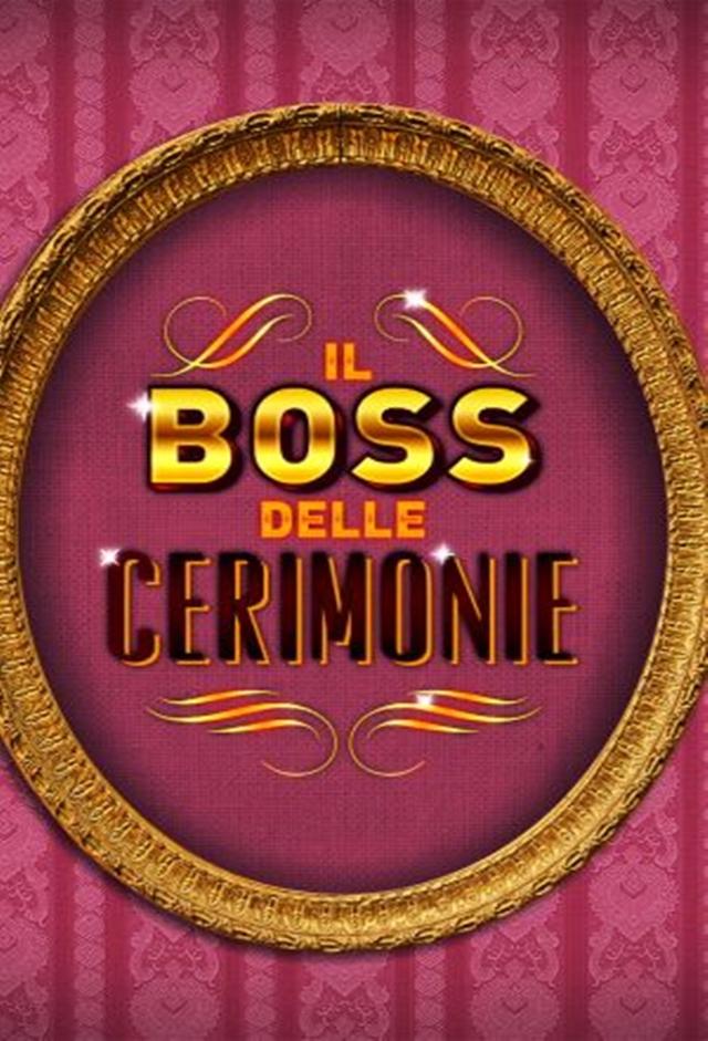 Il boss delle cerimonie