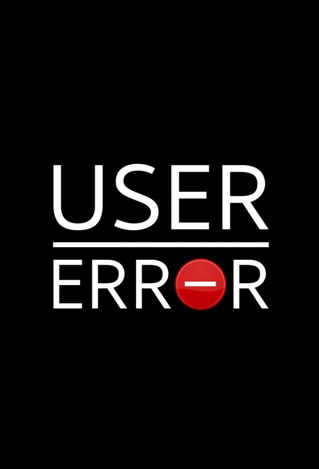 User Error
