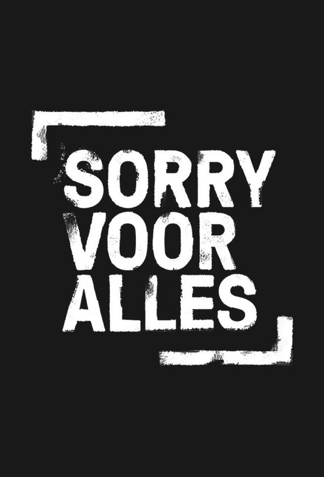 Sorry voor alles