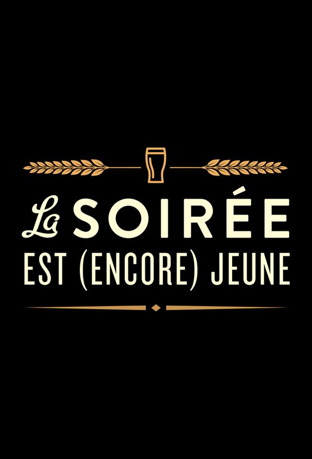 La soirée est (encore) jeune