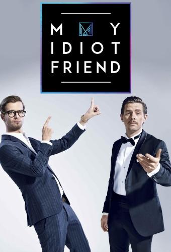 My Idiot Friend
