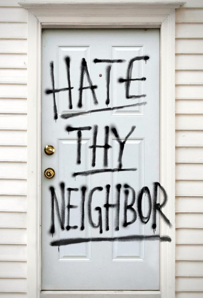 Hate Thy Neighbor