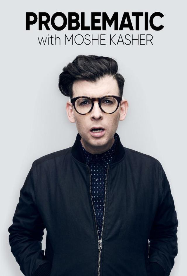 Problematic with Moshe Kasher