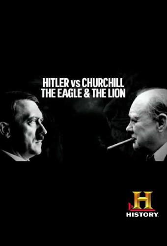 Hitler vs Churchill : The Eagle and the Lion