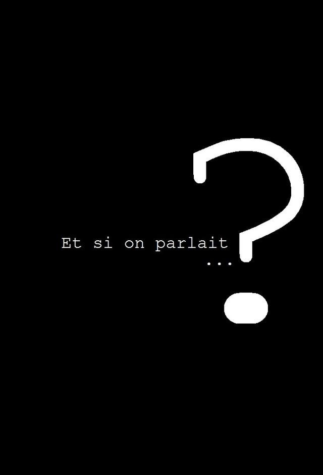 Et si on parlait...?