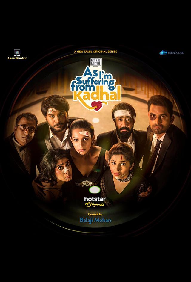 As I'm suffering from Kadhal